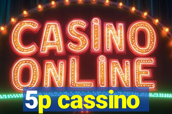 5p cassino